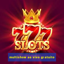 multishow ao vivo gratuito